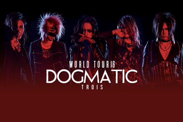the GazettE WORLD TOUR 16 DOGMATIC –TROIS– 2016
